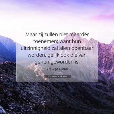 Picture 07 - 2 Timotheüs 3:9 NLD - Maar zij zullen niet meerder toenemen; want hun - Bible Verse Picture