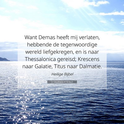 Picture 07 - 2 Timotheüs 4:10 NLD - Want Demas heeft mij verlaten, hebbende de - Bible Verse Picture