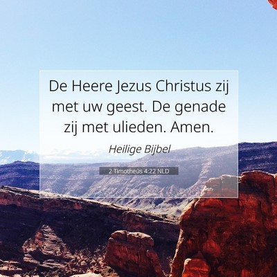 Picture 07 - 2 Timotheüs 4:22 NLD - De Heere Jezus Christus zij met uw geest. De - Bible Verse Picture