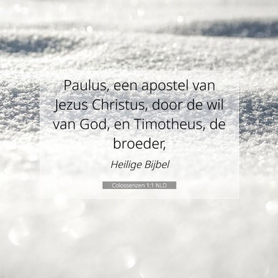 Picture 07 - Colossenzen 1:1 NLD - Paulus, een apostel van Jezus Christus, door de - Bible Verse Picture