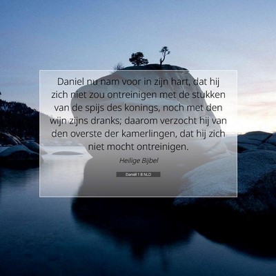 Picture 07 - Daniël 1:8 NLD - Daniel nu nam voor in zijn hart, dat hij zich - Bible Verse Picture