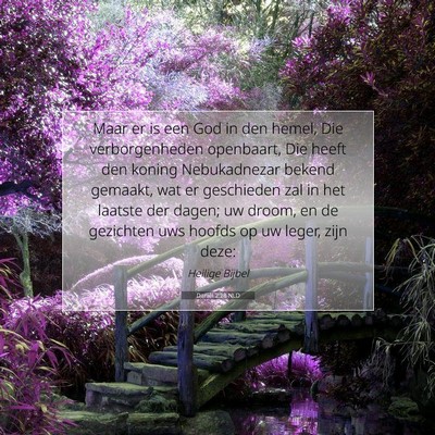 Picture 07 - Daniël 2:28 NLD - Maar er is een God in den hemel, Die - Bible Verse Picture