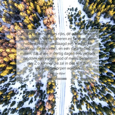 Picture 07 - Daniël 6:7 NLD - (6:8) Al de vorsten des rijks, de overheden en - Bible Verse Picture