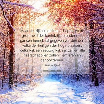 Picture 07 - Daniël 7:27 NLD - Maar het rijk, en de heerschappij, en de - Bible Verse Picture