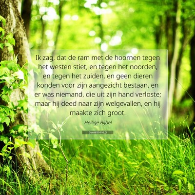 Picture 07 - Daniël 8:4 NLD - Ik zag, dat de ram met de hoornen tegen het - Bible Verse Picture