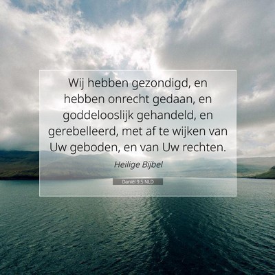 Picture 07 - Daniël 9:5 NLD - Wij hebben gezondigd, en hebben onrecht gedaan, - Bible Verse Picture