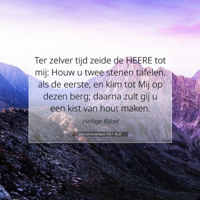 Picture 07 - Deuteronomium 10:1 NLD - Ter zelver tijd zeide de HEERE tot mij: Houw u - Bible Verse Picture