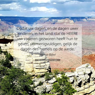 Picture 07 - Deuteronomium 11:21 NLD - Opdat uw dagen, en de dagen uwer kinderen, in het - Bible Verse Picture
