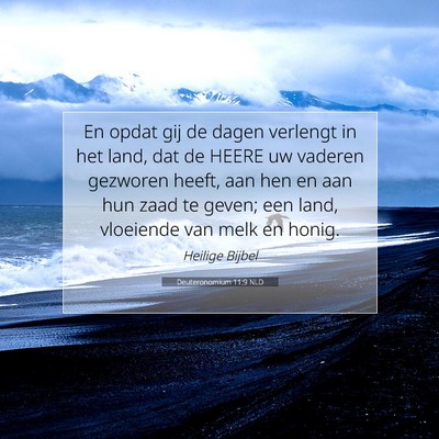 Picture 07 - Deuteronomium 11:9 NLD - En opdat gij de dagen verlengt in het land, dat - Bible Verse Picture