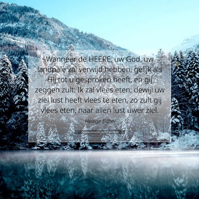 Picture 07 - Deuteronomium 12:20 NLD - Wanneer de HEERE, uw God, uw landpale zal verwijd - Bible Verse Picture