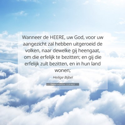 Picture 07 - Deuteronomium 12:29 NLD - Wanneer de HEERE, uw God, voor uw aangezicht zal - Bible Verse Picture