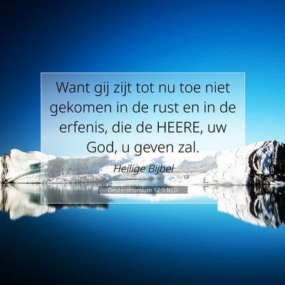 Picture 07 - Deuteronomium 12:9 NLD - Want gij zijt tot nu toe niet gekomen in de rust - Bible Verse Picture