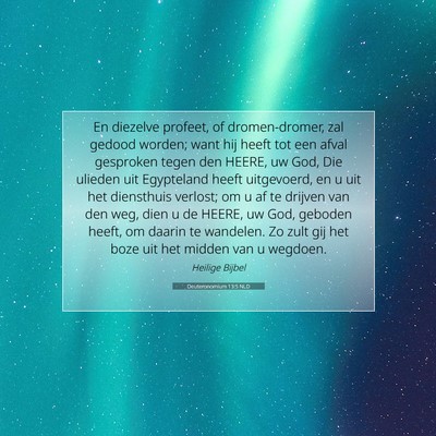Picture 07 - Deuteronomium 13:5 NLD - En diezelve profeet, of dromen-dromer, zal gedood - Bible Verse Picture