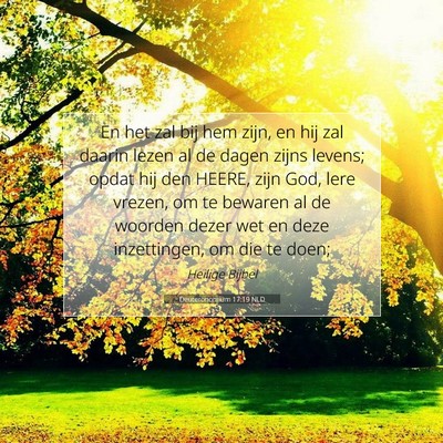 Picture 07 - Deuteronomium 17:19 NLD - En het zal bij hem zijn, en hij zal daarin lezen - Bible Verse Picture