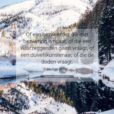Picture 07 - Deuteronomium 18:11 NLD - Of een bezweerder, die met bezwering omgaat, of - Bible Verse Picture