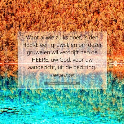 Picture 07 - Deuteronomium 18:12 NLD - Want al wie zulks doet, is den HEERE een gruwel; - Bible Verse Picture