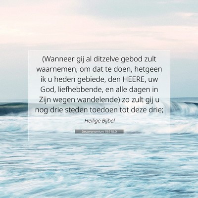 Picture 07 - Deuteronomium 19:9 NLD - (Wanneer gij al ditzelve gebod zult waarnemen, om - Bible Verse Picture