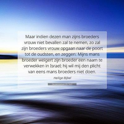 Picture 07 - Deuteronomium 25:7 NLD - Maar indien dezen man zijns broeders vrouw niet - Bible Verse Picture