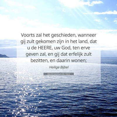 Picture 07 - Deuteronomium 26:1 NLD - Voorts zal het geschieden, wanneer gij zult - Bible Verse Picture