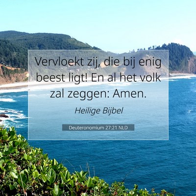 Picture 07 - Deuteronomium 27:21 NLD - Vervloekt zij, die bij enig beest ligt! En al het - Bible Verse Picture