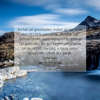 Picture 07 - Deuteronomium 28:1 NLD - En het zal geschieden, indien gij der stem des - Bible Verse Picture