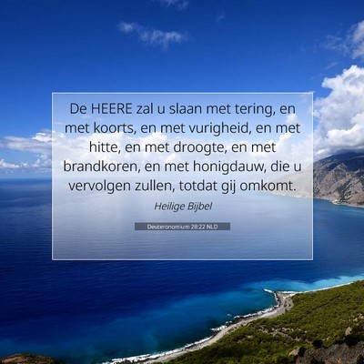 Picture 07 - Deuteronomium 28:22 NLD - De HEERE zal u slaan met tering, en met koorts, - Bible Verse Picture