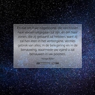 Picture 07 - Deuteronomium 28:57 NLD - En dat om haar nageboorte, die van tussen haar - Bible Verse Picture
