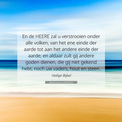 Picture 07 - Deuteronomium 28:64 NLD - En de HEERE zal u verstrooien onder alle volken, - Bible Verse Picture