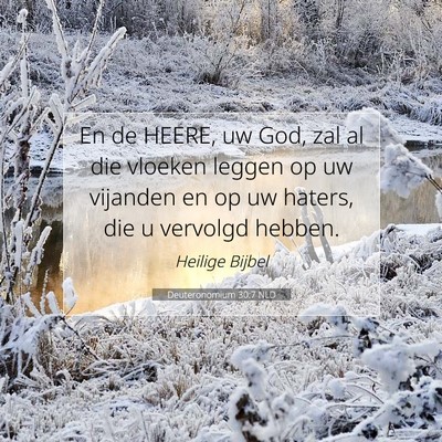 Picture 07 - Deuteronomium 30:7 NLD - En de HEERE, uw God, zal al die vloeken leggen op - Bible Verse Picture