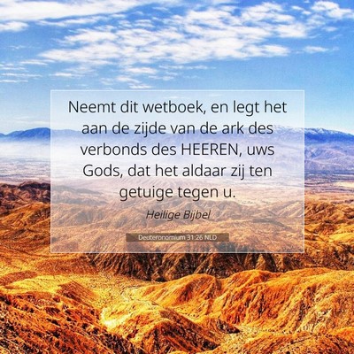 Picture 07 - Deuteronomium 31:26 NLD - Neemt dit wetboek, en legt het aan de zijde van - Bible Verse Picture