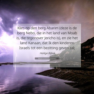 Picture 07 - Deuteronomium 32:49 NLD - Klim op den berg Abarim (deze is de berg Nebo, - Bible Verse Picture