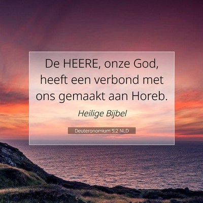 Picture 07 - Deuteronomium 5:2 NLD - De HEERE, onze God, heeft een verbond met ons - Bible Verse Picture
