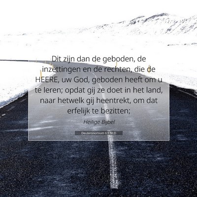 Picture 07 - Deuteronomium 6:1 NLD - Dit zijn dan de geboden, de inzettingen en de - Bible Verse Picture