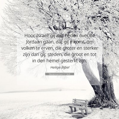 Picture 07 - Deuteronomium 9:1 NLD - Hoor, Israel! gij zult heden over de Jordaan - Bible Verse Picture