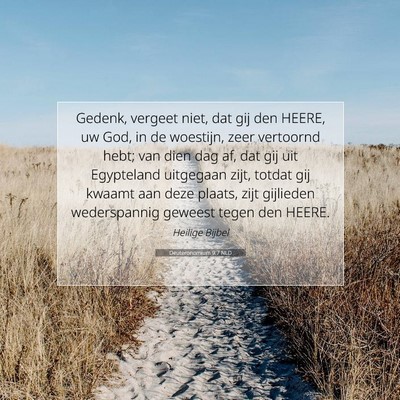 Picture 07 - Deuteronomium 9:7 NLD - Gedenk, vergeet niet, dat gij den HEERE, uw God, - Bible Verse Picture
