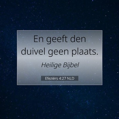 Picture 07 - Efeziërs 4:27 NLD - En geeft den duivel geen - Bible Verse Picture