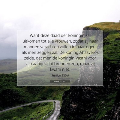 Picture 07 - Esther 1:17 NLD - Want deze daad der koningin zal uitkomen tot alle - Bible Verse Picture
