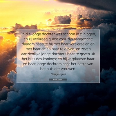 Picture 07 - Esther 2:9 NLD - En die jonge dochter was schoon in zijn ogen, en - Bible Verse Picture