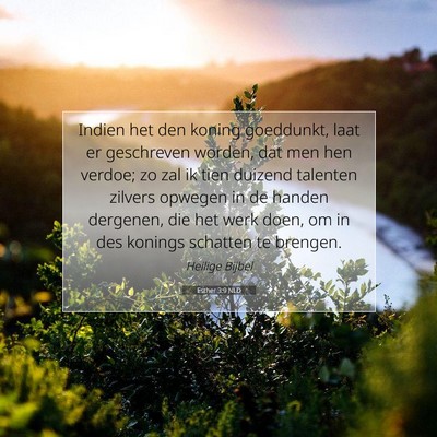 Picture 07 - Esther 3:9 NLD - Indien het den koning goeddunkt, laat er - Bible Verse Picture