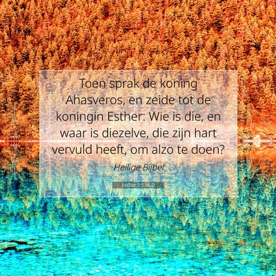 Picture 07 - Esther 7:5 NLD - Toen sprak de koning Ahasveros, en zeide tot de - Bible Verse Picture