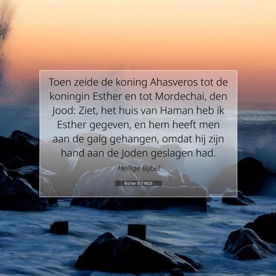 Picture 07 - Esther 8:7 NLD - Toen zeide de koning Ahasveros tot de koningin - Bible Verse Picture