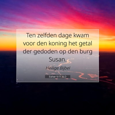 Picture 07 - Esther 9:11 NLD - Ten zelfden dage kwam voor den koning het getal - Bible Verse Picture