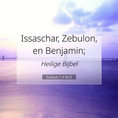 Picture 07 - Exodus 1:3 NLD - Issaschar, Zebulon, en - Bible Verse Picture