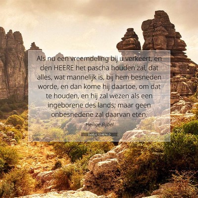 Picture 07 - Exodus 12:48 NLD - Als nu een vreemdeling bij u verkeert, en den - Bible Verse Picture