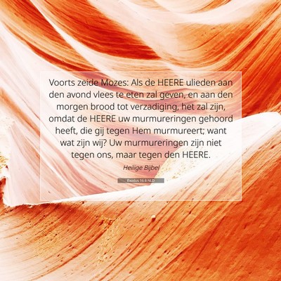 Picture 07 - Exodus 16:8 NLD - Voorts zeide Mozes: Als de HEERE ulieden aan den - Bible Verse Picture