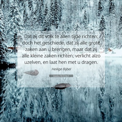 Picture 07 - Exodus 18:22 NLD - Dat zij dit volk te allen tijde richten; doch het - Bible Verse Picture