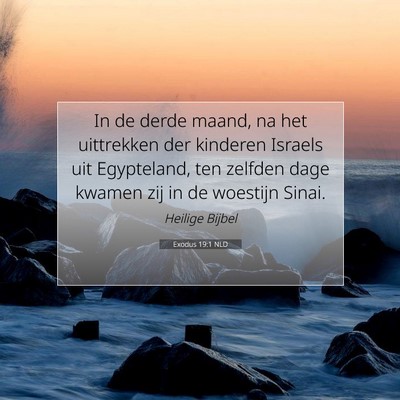 Picture 07 - Exodus 19:1 NLD - In de derde maand, na het uittrekken der kinderen - Bible Verse Picture