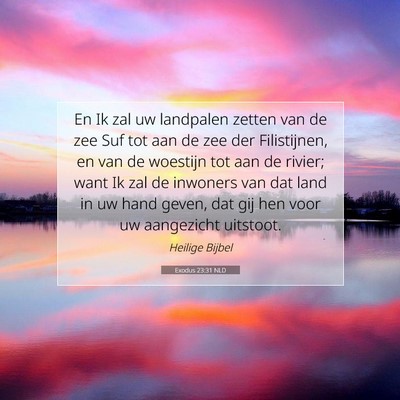 Picture 07 - Exodus 23:31 NLD - En Ik zal uw landpalen zetten van de zee Suf tot - Bible Verse Picture