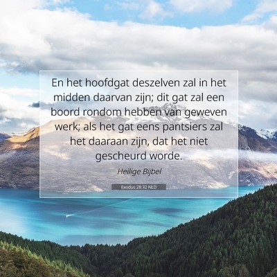 Picture 07 - Exodus 28:32 NLD - En het hoofdgat deszelven zal in het midden - Bible Verse Picture