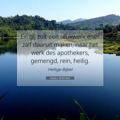Picture 07 - Exodus 30:35 NLD - En gij zult een reukwerk ener zalf daaruit maken, - Bible Verse Picture